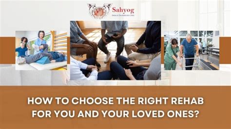 Choosing the Right Rehab for You .